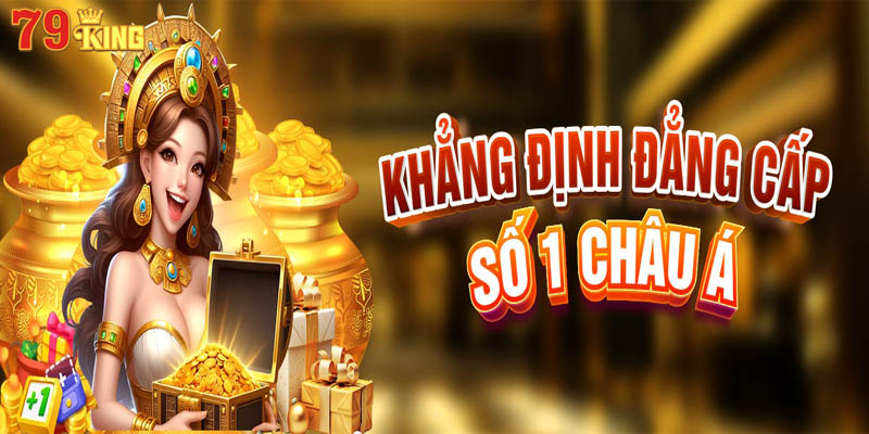 79KING là thương hiệu giải trí trực tuyến hàng đầu Châu Á 